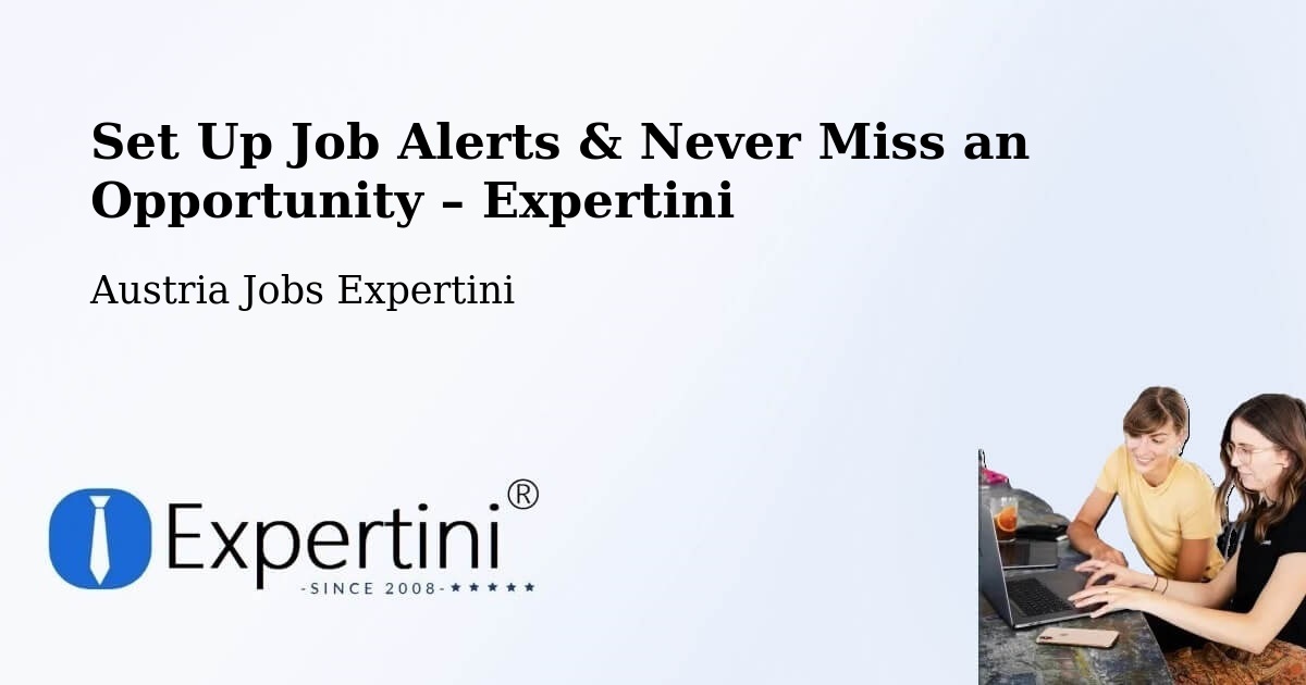 Job Alerts Guide – Get Notified About New Jobs in Strobl - Strobl, Austria Jobs Expertini