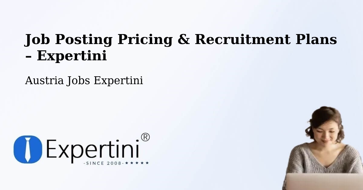 Job Posting Pricing & Recruitment Plans – Strobl - Strobl, Austria Jobs Expertini